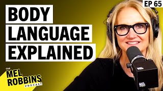 How to Read Body Language to Get What You Want | The Mel Robbins Podcast