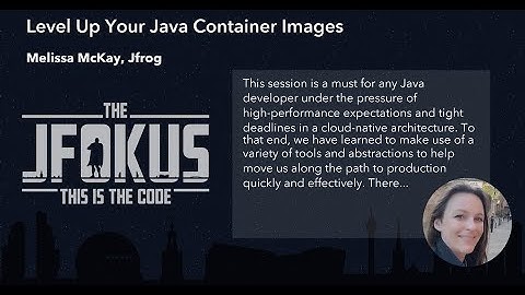 Level Up Your Java Container Images by Melissa McKay