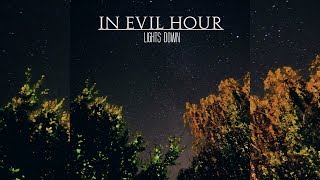 In Evil Hour - Lights Down (FULL ALBUM 2017)