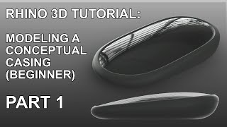 Rhino 3D CAD Beginner Tutorial: Modeling a Conceptual Casing (Part 1) 【犀牛初学者教程：产品外壳建模】