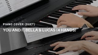 Video voorbeeld van "You And I | Bella & Lucas [4 Hands] (Duet Piano Cover)"