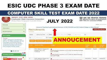 ESIC UDC PHASE 3 COMPUTER SKILL TEST EXAM DATE EXPECTED JULY 2022 | इस दिन होगा आपका कंप्यूटर TEST
