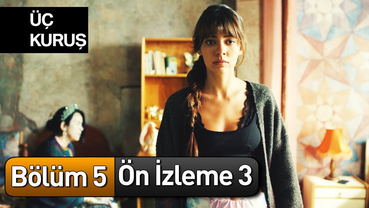 uc kurus 5 bolum 3 on izleme youtube