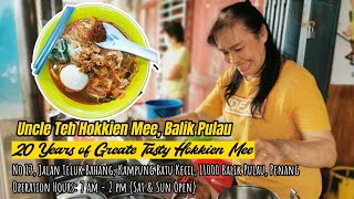 Uncle Teh Hokkien Mee, Balik Pulau - 20 Years of Great Tasty Hokkien Mee