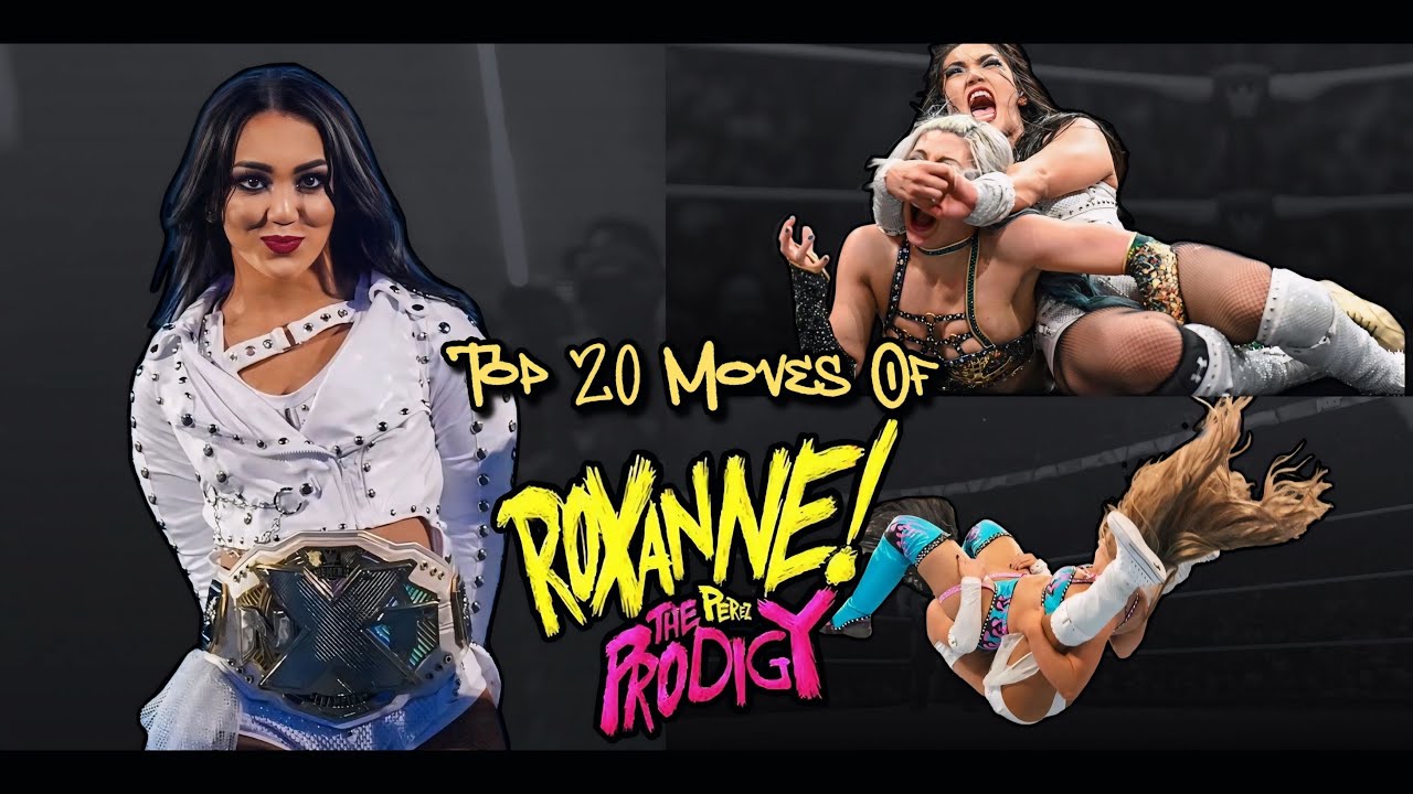 Top 20 Moves Of Roxanne Perez//Liv Spiteful//