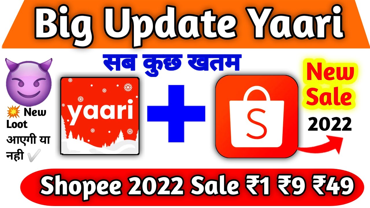 Big Update | Yaari Shopee App | Shopee New Sale 2022 | Yaari 9Rs Sale Over | New Trick Shopee ,Yaari