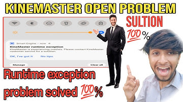 kinemaster Big problem !! kinemaster runtime exception solved 💯% !! in Android how to fix 2022! tech