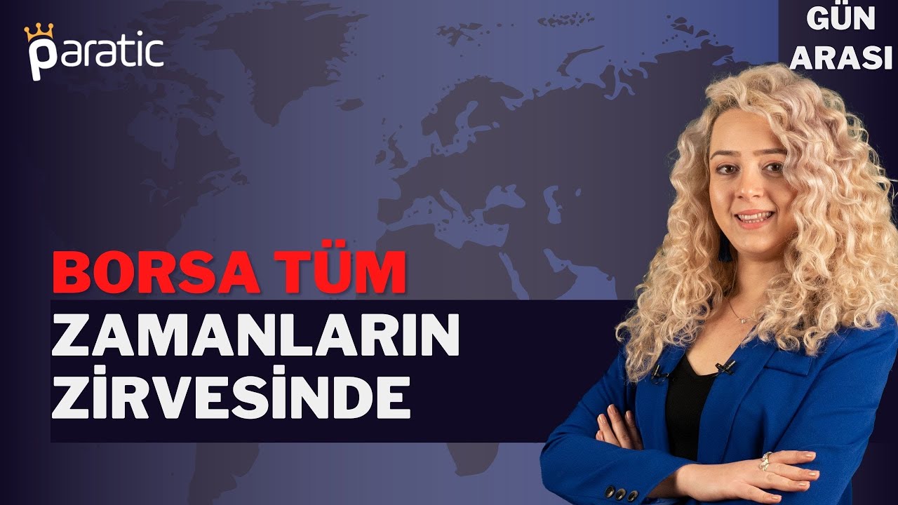 Paratic Youtube - Borsa Tüm Zamanların Zirvesinde!
