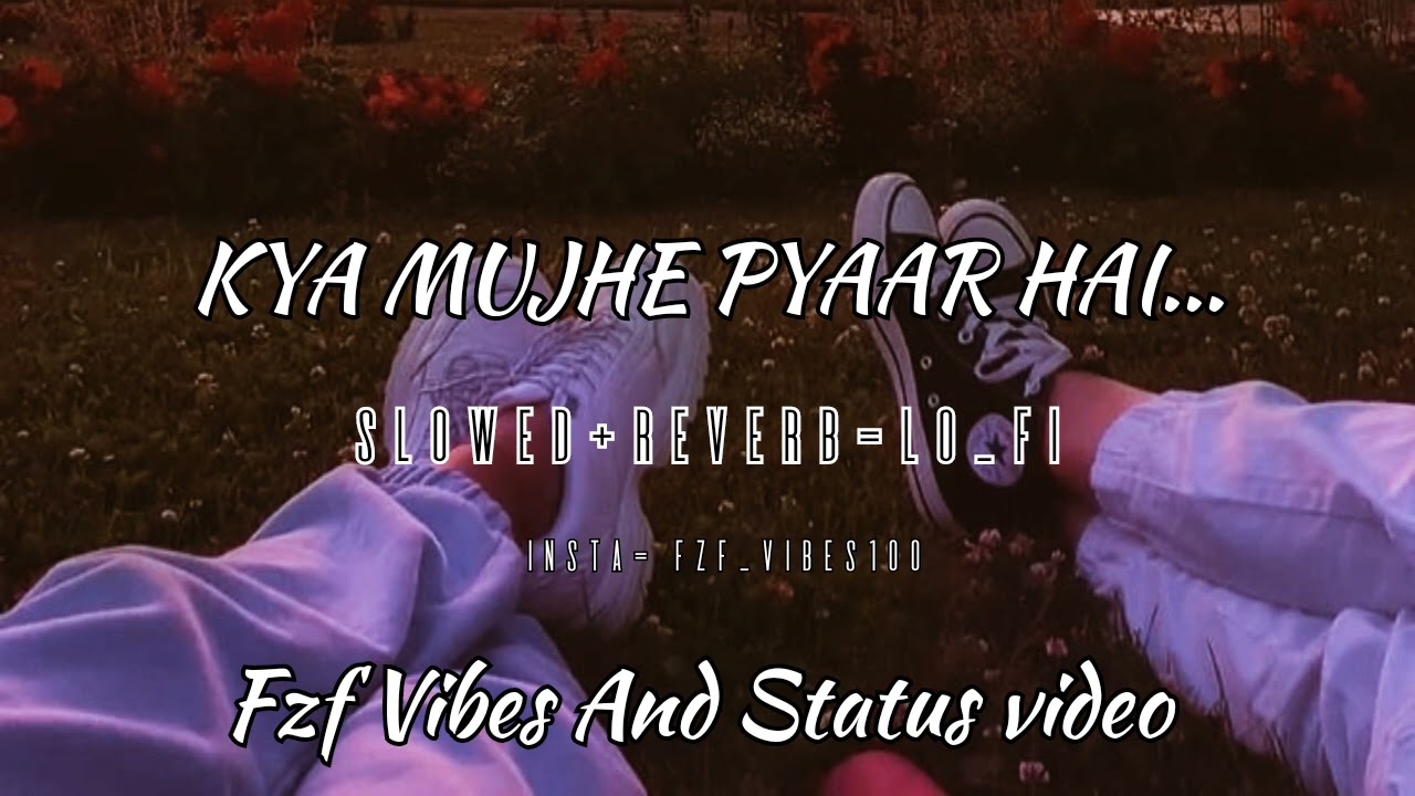Kya mujhe pyaar hai [Fzf Vibes And status video] 