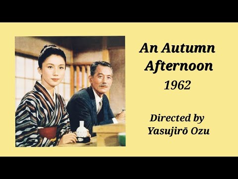 An Autumn Afternoon 1962 | Yasujirō Ozu    #Introduction    #podcasting