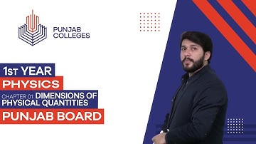 PGC Lectures-Inter Part 1-Punjab Board-Physics-Chapter 01 - Dimension of Physical Quantities
