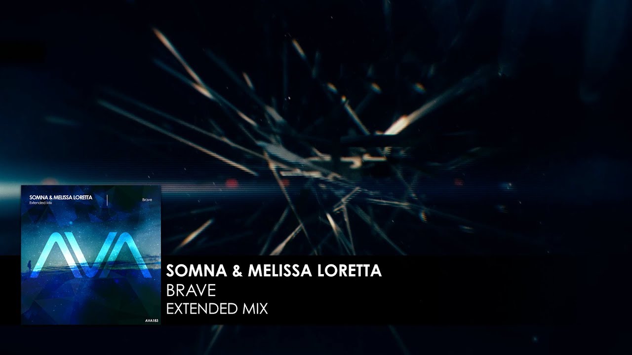 Watch Somna & Melissa Loretta - Brave on YouTube Watch Somna & Melissa Loretta - Brave on YouTube