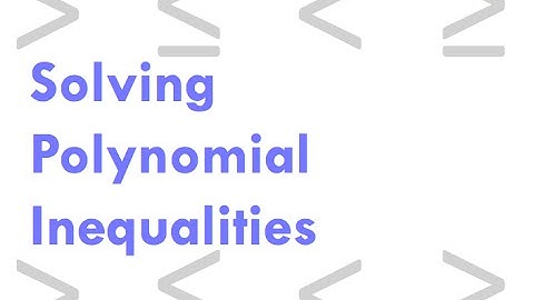 Algebra II - Solving Polynomial Inequalities