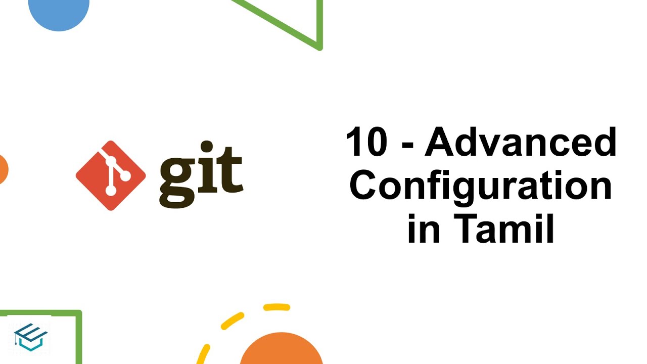 Git in Tamil - 10 - Git Advanced Configuration | Git Tamil | DevOps Git tutorial in (Tamil) தமிழ்