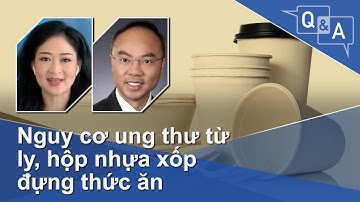 Nguy cơ ung thư từ ly, hộp nhựa xốp đựng thức ăn | VOA