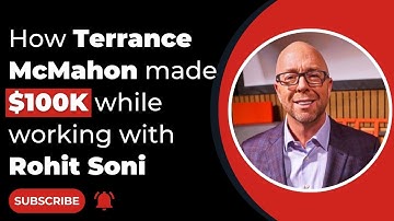 How Terrance McMahon made $100K while working with Rohit Soni