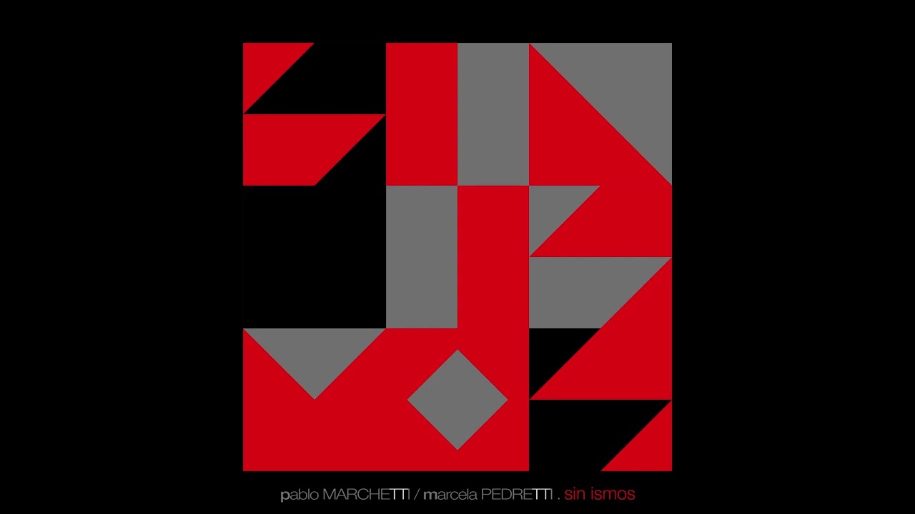 Pablo Marchetti & Marcela Pedretti - Sin ismos [Full Album]
