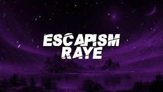 Raye - Escapism (Lyrics)