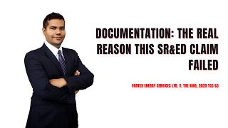Documentation: The Real Reason This SR&ED Claim Failed