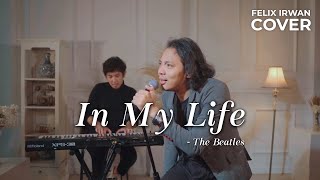 IN MY LIFE - THE BEATLES | FELIX IRWAN