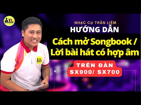 [Sử dụng Yamaha PSR SX700/SX900] Cách mở Songbook / Lời bài hát có hợp âm – Nhạc cụ Trần Liêm mới 2023