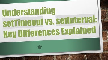 Understanding setTimeout vs. setInterval: Key Differences Explained