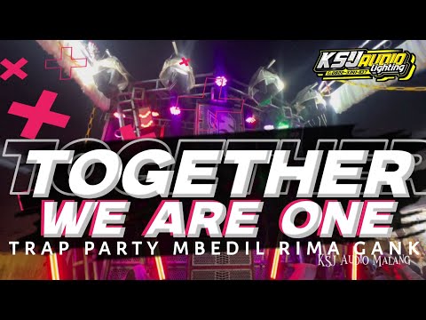 DJ TOGETHER WE ARE ONE  TRAP PARTY ANDALAN KSJ AUDIO MALANG