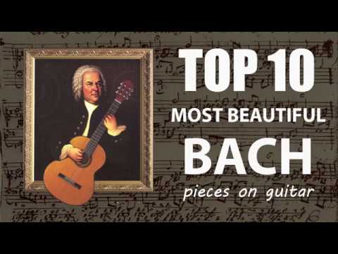 Top 10 Most Beautiful Bach Pieces on Guitar