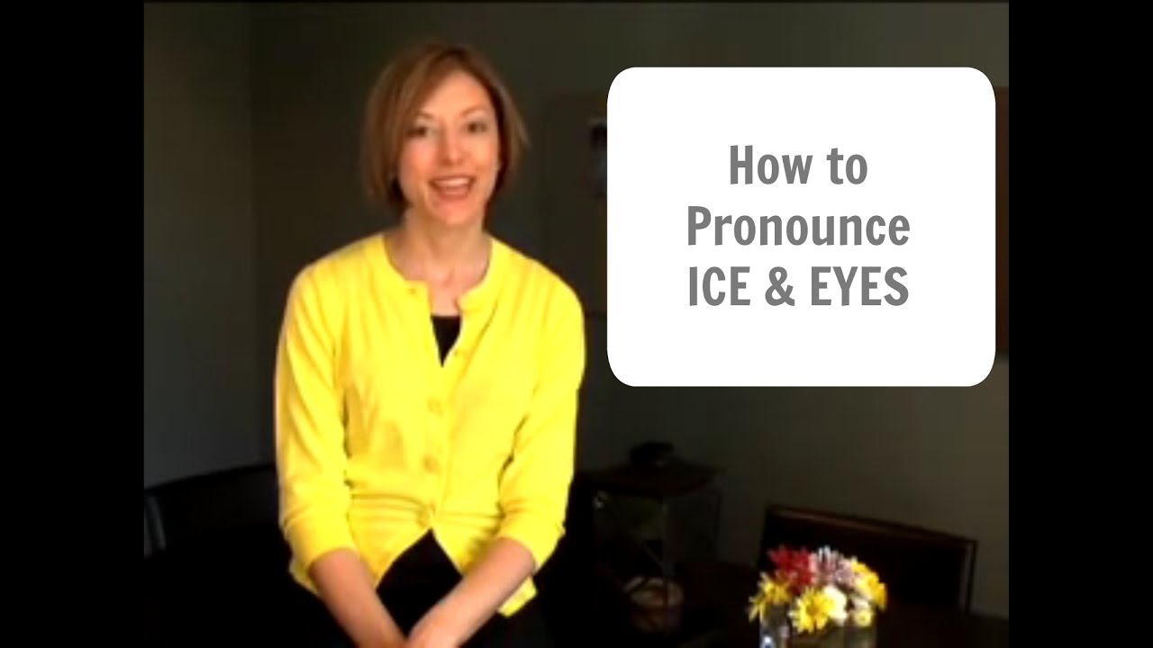How to pronounce ICE 🧊 & EYES 👀 American English Pronunciation Lesson