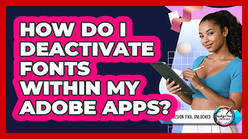 How Do I Deactivate Fonts Within My Adobe Apps? - Design Tool Unlocked