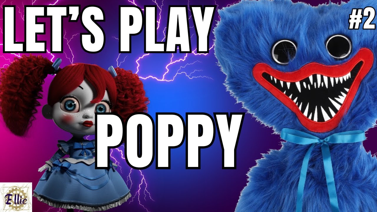 LET'S PLAY POPPY PLAYTIME chapitre 1 FR : HUGGY WUGGY et POPPY - YouTube