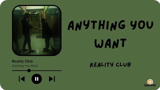 Reality Club - Anything You Want (Terjemahan lirik Indonesia)