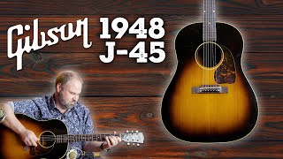 Vintage Yet Like-New 1948 Gibson J-45! | Instrument Evaluation Of a Vintage Masterpiece