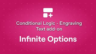 Infinite Options: Conditional Logic and Engraving text add on