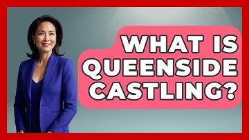 What Is Queenside Castling? - The Chess Codex