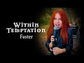 Faster - Within Temptation; by The Iron Cross