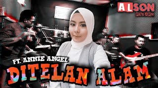 DITELAN ALAM - Ft.Annie Angel || Cipt : H.Ukat S || ALSON REBORN - Dangdut Sragen