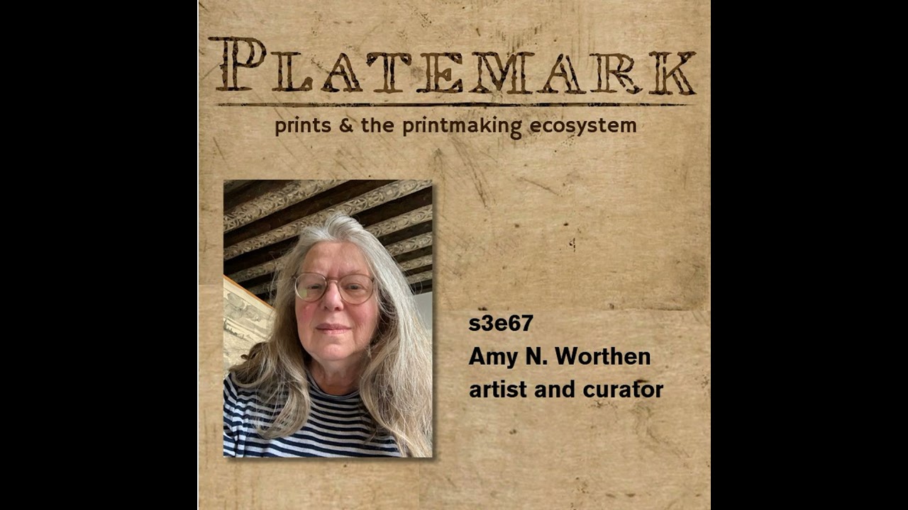 s3e67 on being artist and curator with Amy N. Worthen