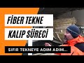 Sıfır tekneye ilk adım ! Fiber tekne kalıp aşamasına başlıyoruz