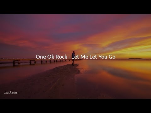 ONE OK ROCK - Let Me Let You Go 'Easy Lyrics'