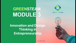 Green Steam Module 3 Innovation and Design Thinking in Entrepreneurship
