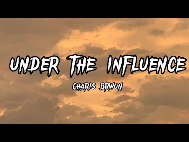 charis Brown - under the influence   `𝑙𝑦𝑟𝑖𝑐𝑠´ class=