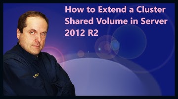 How to Extend a Cluster Shared Volume in Server 2012 R2
