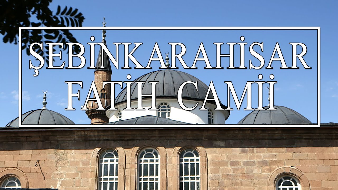ŞEBİNKARAHİSAR FATİH CAMİİ