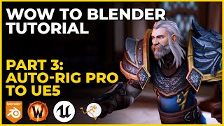 WoW to Blender Series: Part 2 - Auto-Rig Pro to UE5