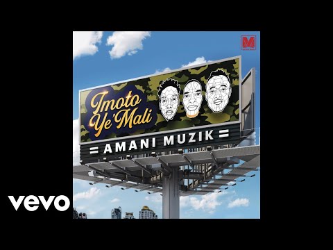 Amani Muzik - Imoto Ye'Mali (Official Audio)