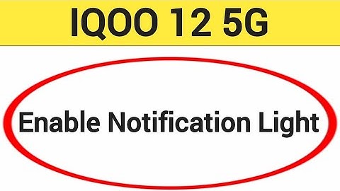 How to enable notification light, IQOO 12 5G notification light enable kaise karen, lighting