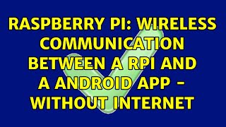 Raspberry Pi: Wireless communication between a RPI and a Android app - without internet