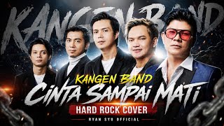 Kangen Band – Cinta Sampai Mati | Hard Rock Cover by Ryan Syu Official 