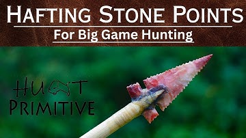 The BEST How-To  Hafting Stone Points